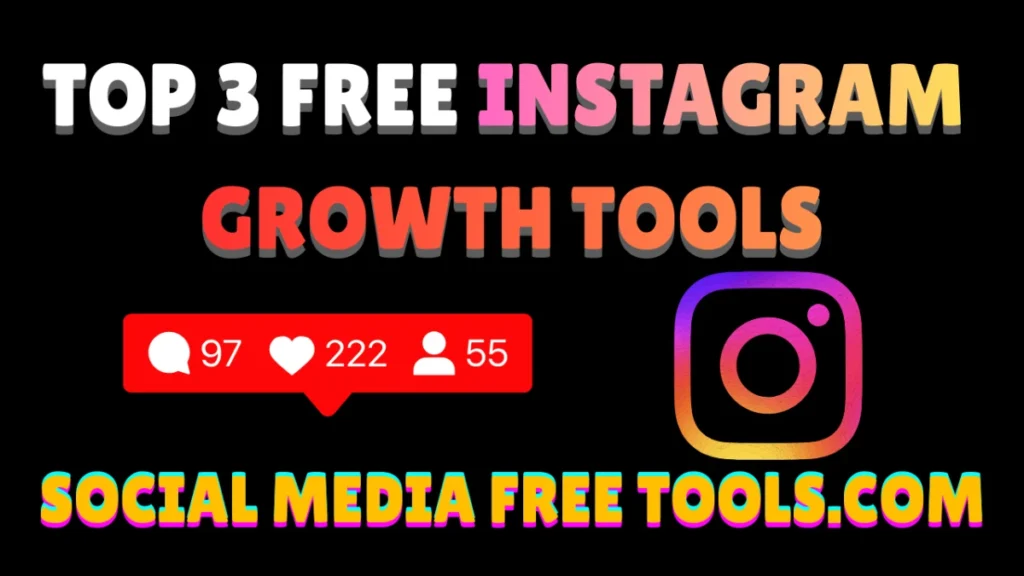 Top 3 Free Instagram Growth Tools