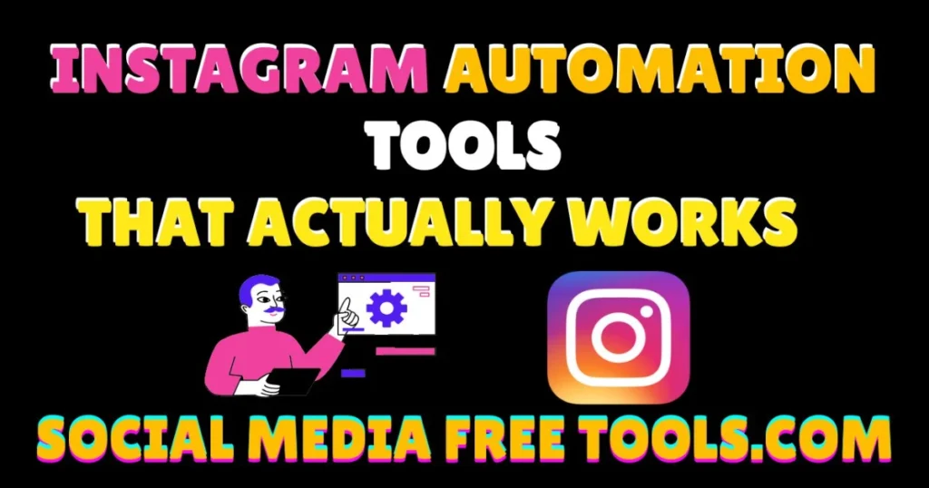 Instagram Automation Tools That Actually Works