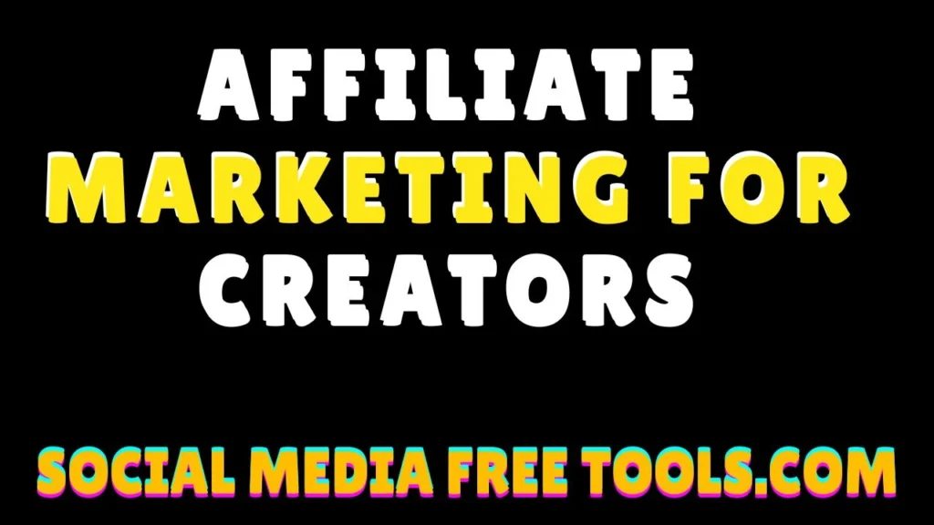 Affiliate Marketing for Creators