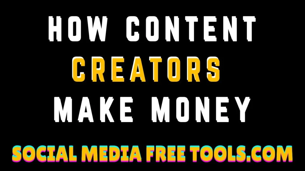 how content creators make money